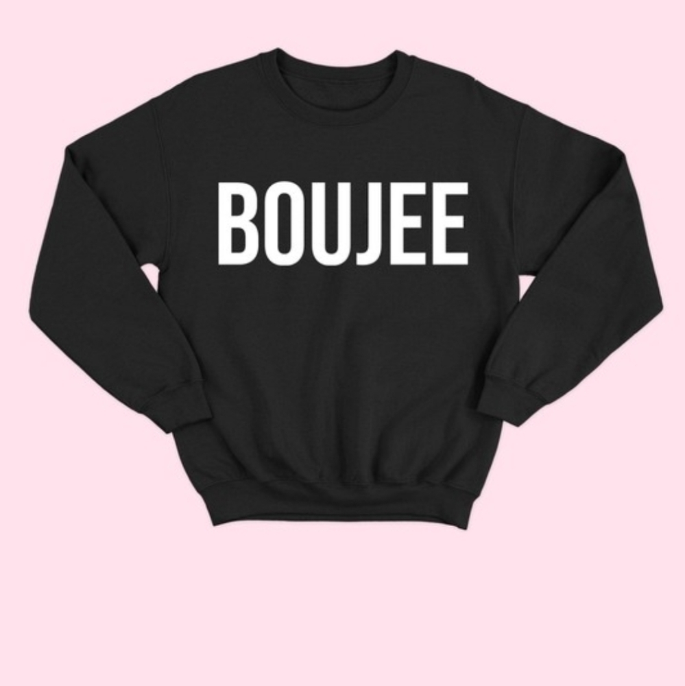 Boujee Sweatshirt